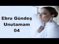 Ebru Gündeş - Unutamam 