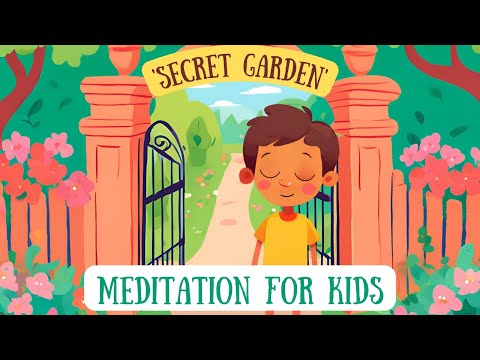 Guided Meditation to the 'Secret Garden' for Kids - Join Noah's Mindfulness Secret Garden Adventure