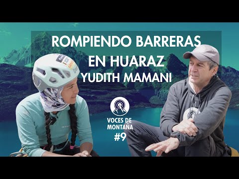 Rompiendo barreras desde Huaraz - Yudith Mamani | Voces de Montaña #9