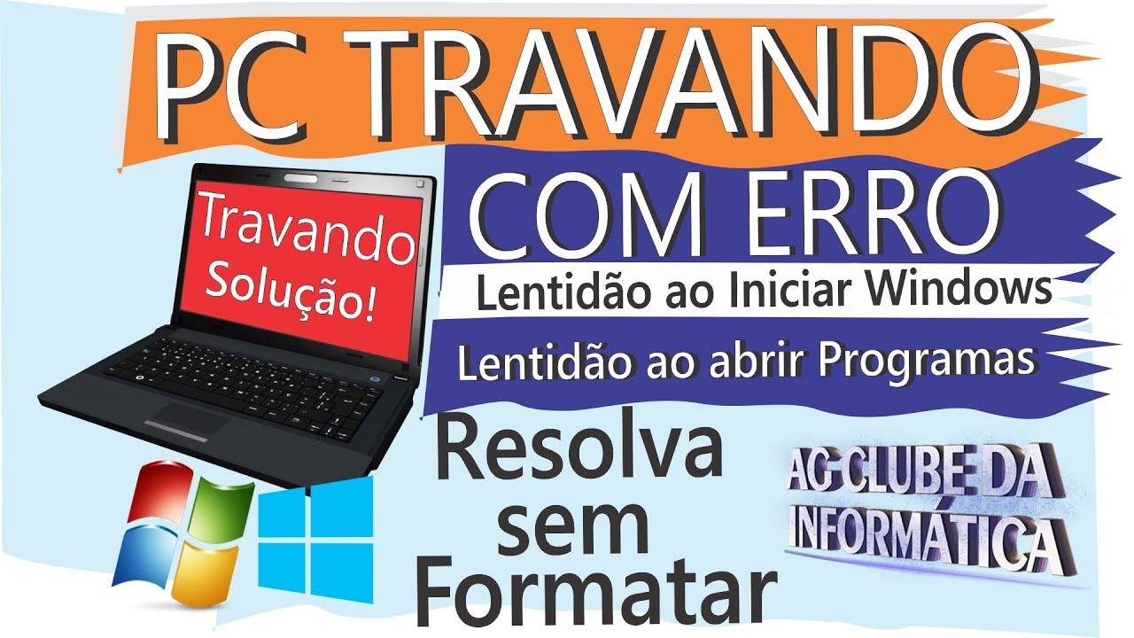PC travando, lentidão Iniciar Windows e abrir programas e aplicativos, Resolva sem formatar