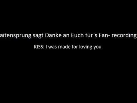 Saitensprung Fan- recording - KISS: I was made for loving you