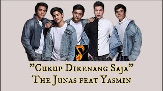 Download lagu Cukup Dikenang Saja - The Junas feat Yasmin || Viral Tiktok ( begitu sulit lupakan kamu ) || Lirik mp3