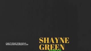 Can't Fight For Gold- Shayne Green