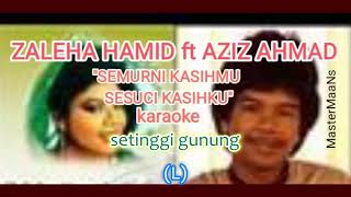 Download lagu ZALEHA HAMID FT AZIZ AHMAD SEMURNI KASIHMU SESUCI KASIHKU karaoke M1 mp3 Download lagu ZALEHA HAMID FT AZIZ AHMAD SEMURNI KASIHMU SESUCI KASIHKU karaoke M1 mp3