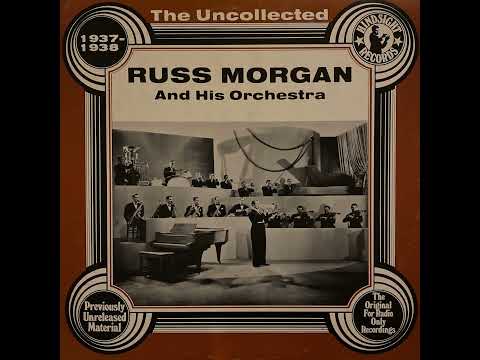 THE UNCOLLECTED - Russ Morgan And His Orchestra - (FULL ALBUM)