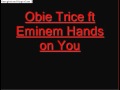 Hands On You Obie Trice ft Eminem - Lyrics Included