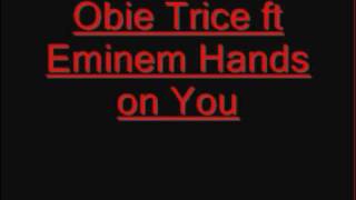 Hands On You Obie Trice ft Eminem - Lyrics Included