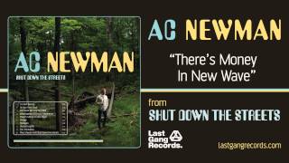 A.C. Newman - There's Money In New Wave