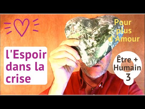 Propager l'Amour - l'Espoir dans la crise - Être humain n°3