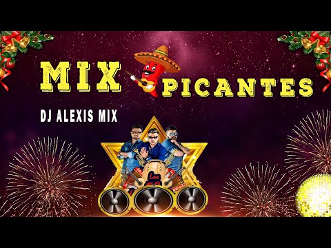 Mix Picante Diciembre { Montañerismo - El Grillo - Boquitrompona } Dj Alexis Mix