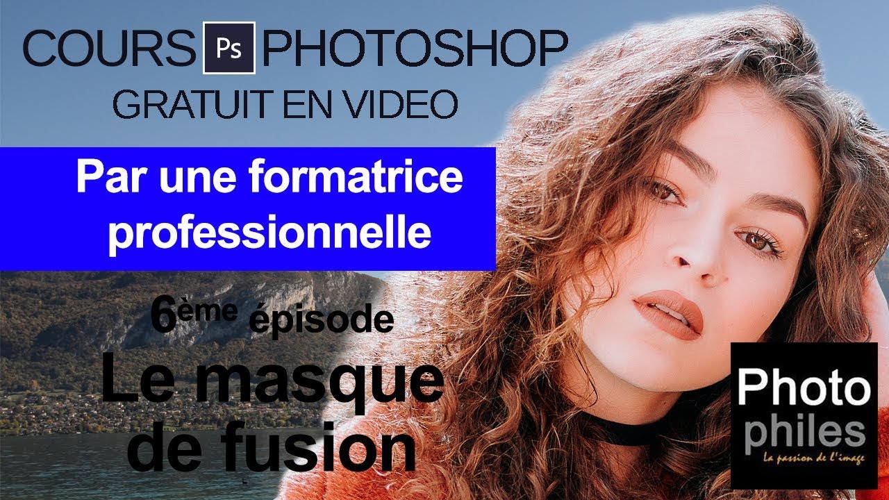 N°6 Cours PHOTOSHOP : Maîtrisez le masque de fusion