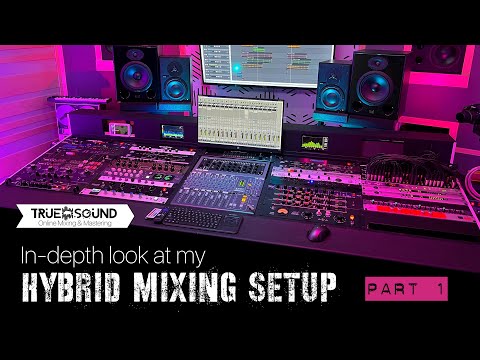Hybrid Mixing Setup: An In-Depth look - PART 1
