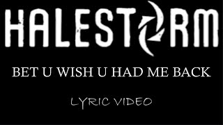 Halestorm - Bet U Wish U Had Me Back - 2009 - Lyric Video
