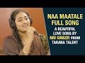 Naa Maatale Full Song Shruthi C Shekhar Aravvind Raama Karthik Kodakandla Tarana Talent