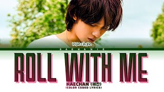 Download lagu HAECHAN (해찬) 'Roll With Me' (Color Coded Lyrics) mp3 Download lagu HAECHAN (해찬) 'Roll With Me' (Color Coded Lyrics) mp3