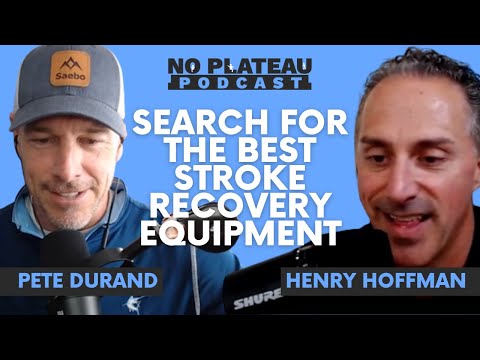 Search for the Best Stroke Recovery Equipment | No Plateau Podcast - Episode 4