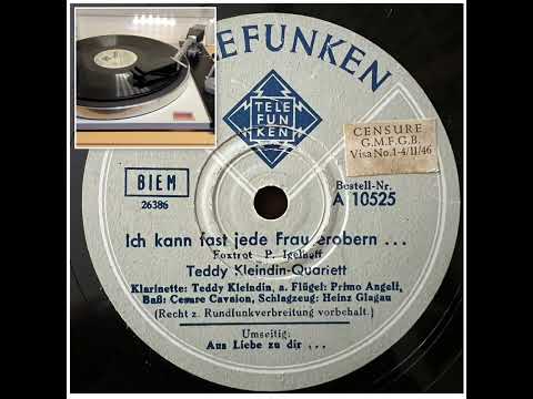 Teddy Kleindin Quartett: Ich kann jede Frau erobern… 1942 (Telefunken A 10525)