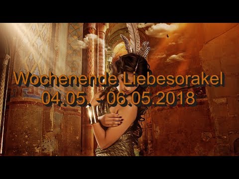 Wochenende Liebesorakel: 04.05. - 06.05.2018