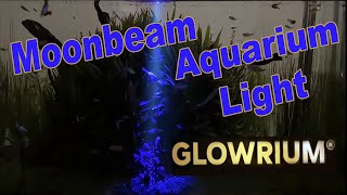 Glowrium's MOONBEAM Aquarium Light Review