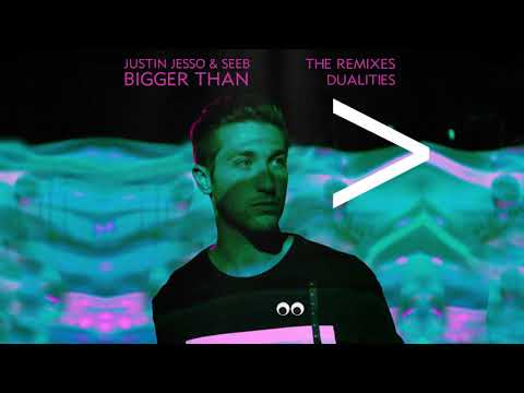 Justin Jesso x Seeb - Bigger Than | Dualities Remix (Official Audio)