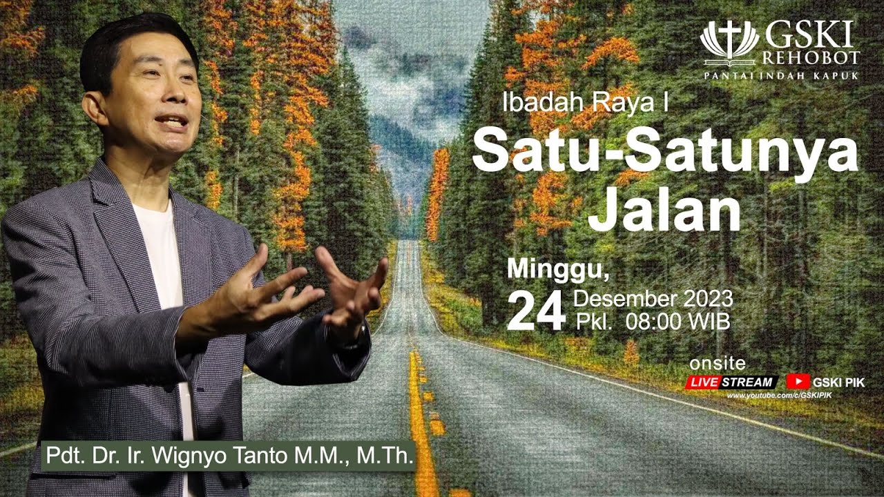 Sesi 1 – Satu-satunya Jalan – Pdt. Dr. Ir. Wignyo Tanto, M.M., M.Th. (241223)