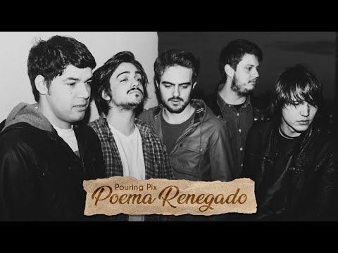 Poema Renegado - Pouring Pix
