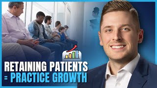 Closing the Backdoor: The Importance of Retaining Patients - TLP Podcast #273