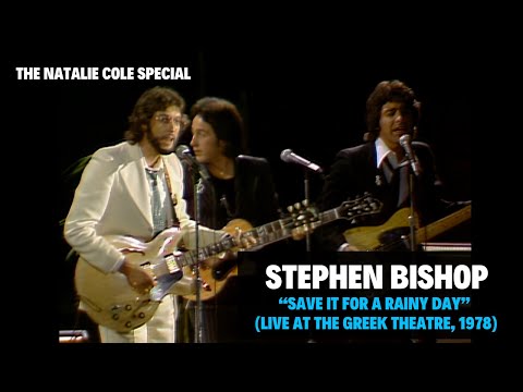 Stephen Bishop – “Save It For A Rainy Day” (Live at the Greek Theatre, 1978)