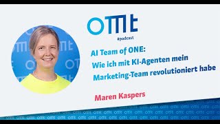 AI Team of ONE: Wie ich mit KI-Agenten mein Marketing-Team revolutioniert habe (Maren Kaspers)| #289