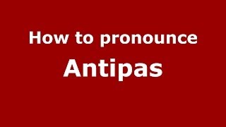 How to pronounce Antipas