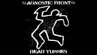 Agnostic Front-Dead Yuppies-Full Album