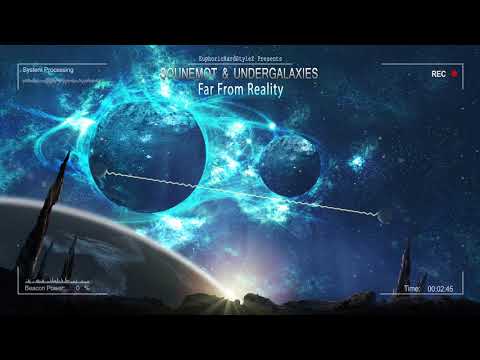 SounEmot & UnderGalaxies - Far From Reality [HQ Preview]