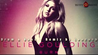 Ellie Goulding - Burn ( Drum&Bass Remix by Loocush)
