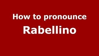How to pronounce Rabellino