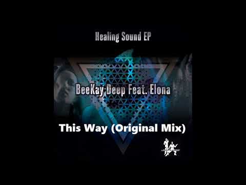 Beekay Deep feat  Elona - This WAY