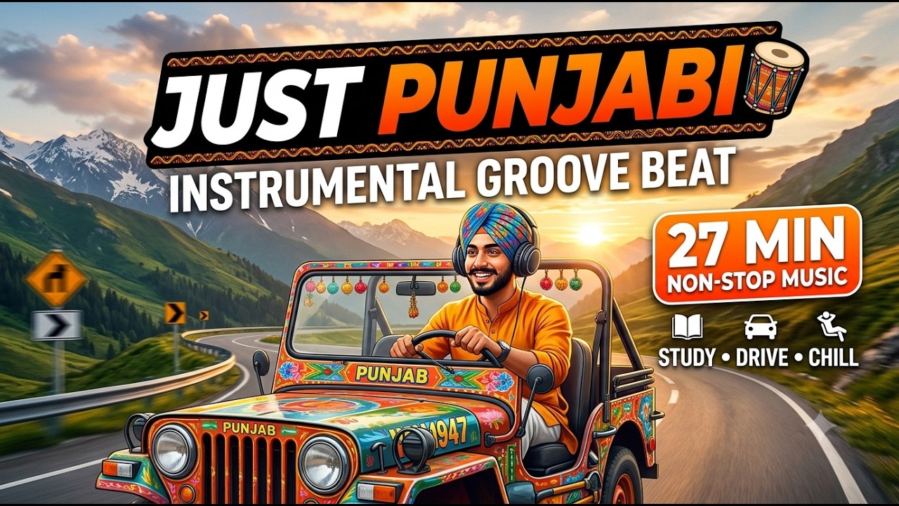 Just Punjabi! – Instrumental Groove Beat | 27 Min Non-Stop Music for Study, Drive & Chill