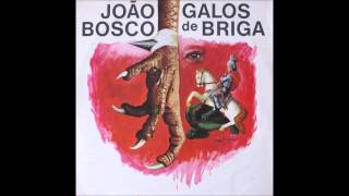 João Bosco - Galos de Briga - CD Completo | Full Album
