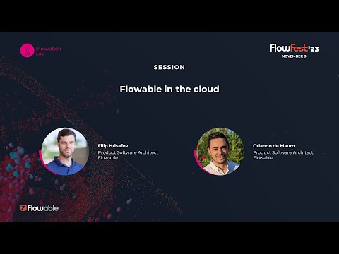 Flowable in the cloud | Orlando de Mauro & Filip Hrisafov | FlowFest'23