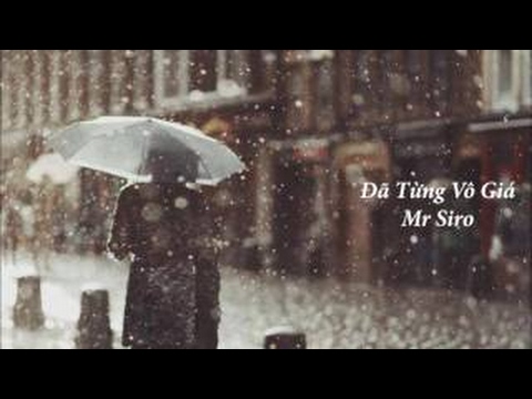 [1 Hour] Đã Từng Vô Giá - Mr Siro