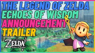 The Legend Of Zelda: Echoes Of Wisdom Announcement Trailer.