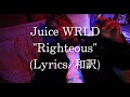 和訳 Juice WRLD Righteous Lyric Video