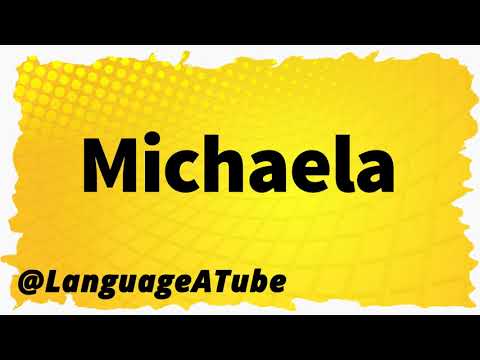 Michaela Pronunciation ⚡️ How To Pronounce Michaela!