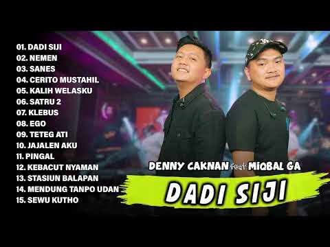 DENNY CAKNAN Feat. MIQBAL GA - DADI SIJI | FULL ALBUM TERBARU 2023