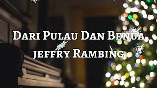 Download lagu Dari Pulau Dan Benua - Jeffry Rambing - Lirik Lagu Natal mp3