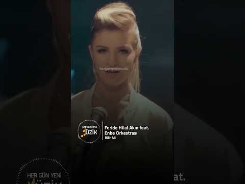 Feride Hilal Akın feat. Enbe Orkestrası - Bilir Mi ❤️ @HerGunYeniMuzikResmi