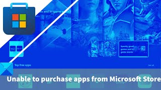 Unable to purchase apps from Microsoft Store