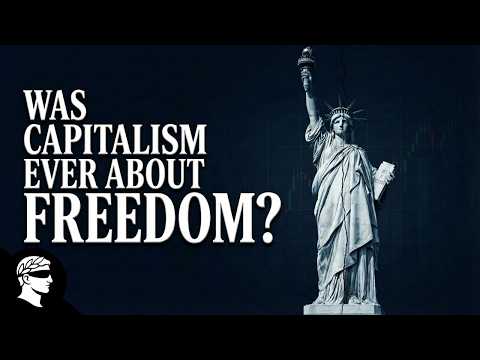 Was Capitalism Ever Really About Freedom?