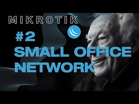 2 - Configuring a small home/office network with Mikrotik