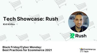 Tech Showcase: Rush - Kiril Kirilov, Rush | eCommerce Tech