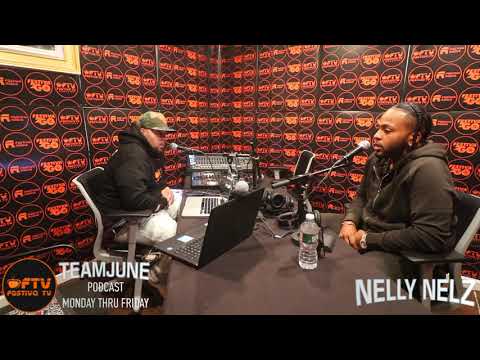 DJ JUNE ❌ NELLY NELZ - FULL interview #FTVRadio #TeamJunePodCast